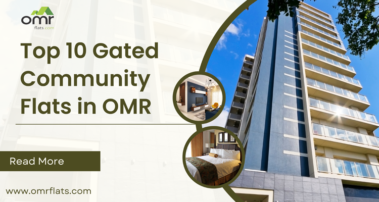 Top 10 Gated Community Flats in OMR