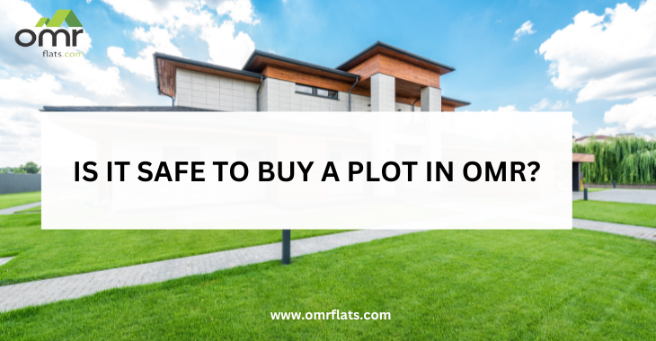Is it Safe to Buy a Plot in OMR?