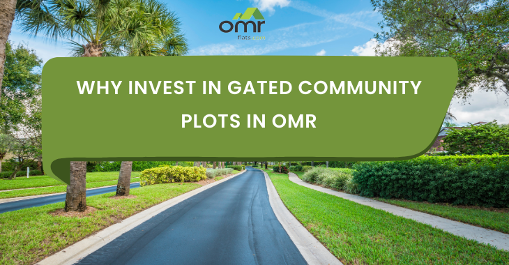 Why invest in gated community plots in OMR