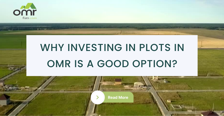 Why Investing in Plots in OMR is a Good Option
